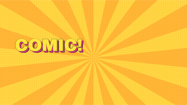 COMIC! lettering on a yellow sunburst